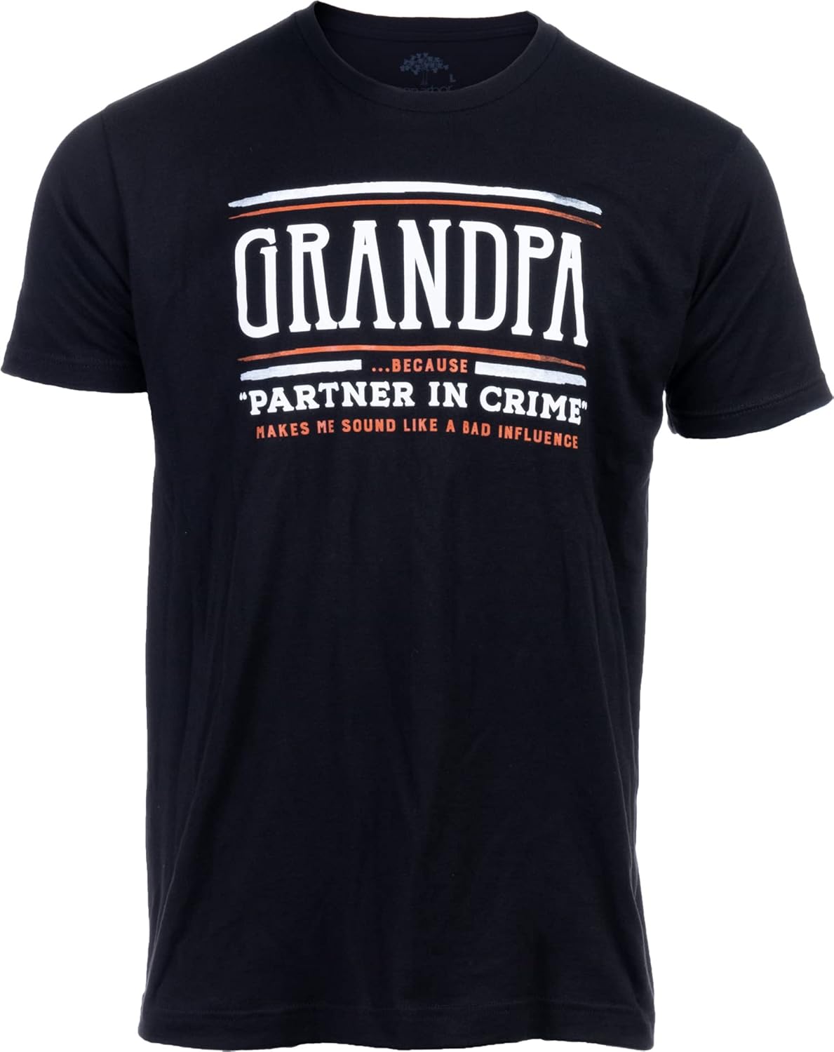 Grandpa, Because Partner in Crime Sounds Like Bad Influence | Funny Father s Day Tee Shirt, Grandfather T-Shirt S разноцветный
