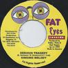 7inch Record SINGING MELODY - Serious Tragedy NONE Fat Eyes Record 1999 Jamaica Reggae, Ska & Dub Used
