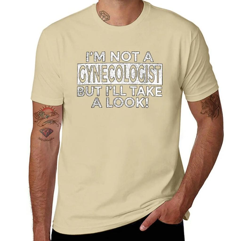 I'm Not a Gynecologist But I'll Take a Look T-Shirt blank t shirts black t shirts t shirt