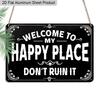 2D Flat 1pc Retro Happy Place Humor Aluminum Sign Welcome To My Happy Place Dont Ruin It Unique Gift for Homeowners Introverts