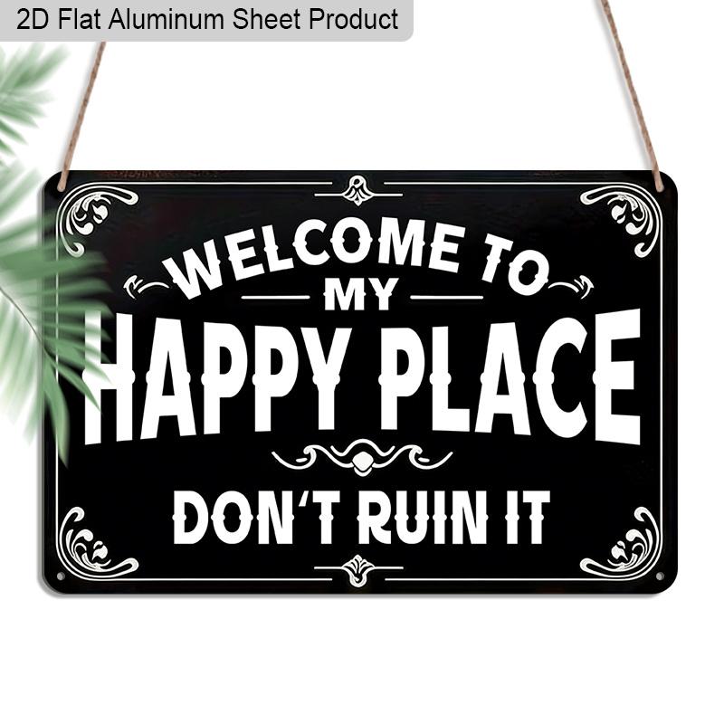 

2D Flat 1pc Retro Happy Place Humor Aluminum Sign Welcome To My Happy Place Dont Ruin It Unique Gift for Homeowners Introverts 20*30cm