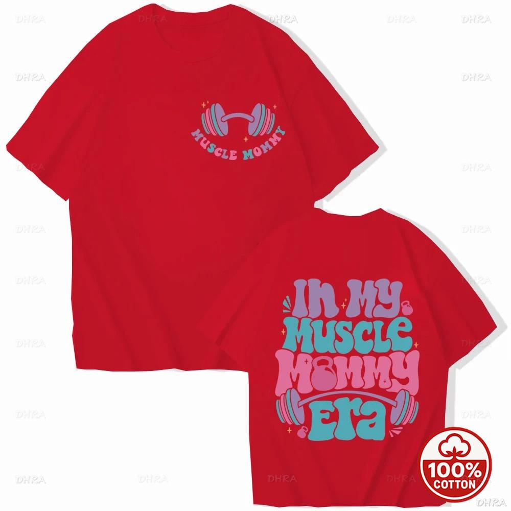 In My Muscle Mommy Era Unisex Tshirts Funny Gifts For Gym Lovers Tee Muscle Mommy Graphic Top Weightlifting Female Loose Clothing
