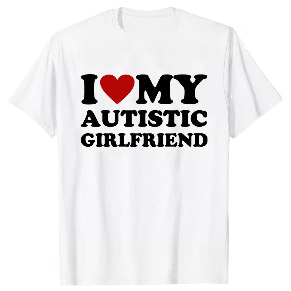 I Heart Love My Autistic Boyfriend Girlfriend T Shirt Funny Birthday Gift Tee Tops  Unisex Custom T-shirts EU Size