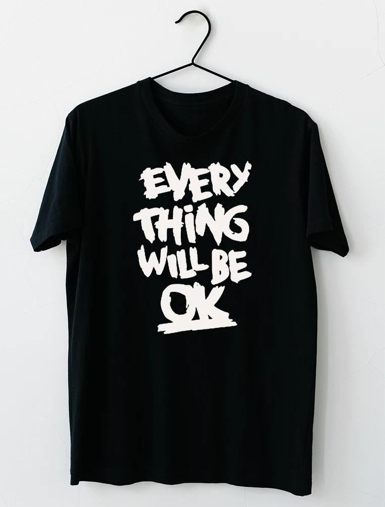 LIMITED NEW Everything Will Be OK Motivational Quote T-Shirt M-2XL M