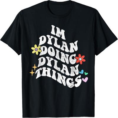 Groovy Im Dylan Doing Dylan Things Funny Mother's Day T-Shirt