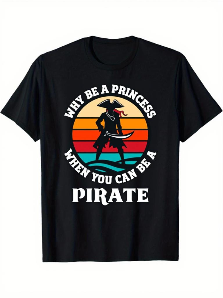 Vintage Retro Pirate Graphic T-Shirt for Men & Women - Why Be a Princess When