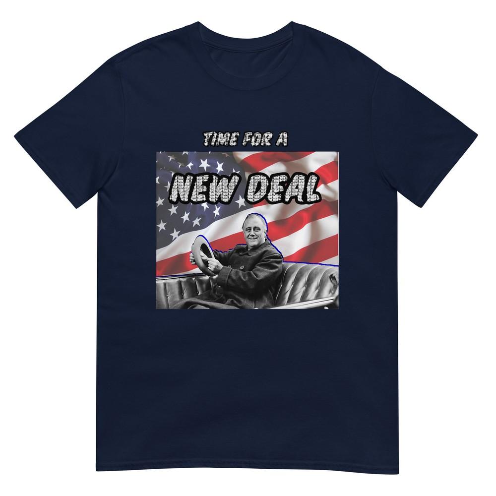 Time For A New Deal Fdr Tshirt S