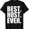 Funny Best Host Ever Party Event TShirt