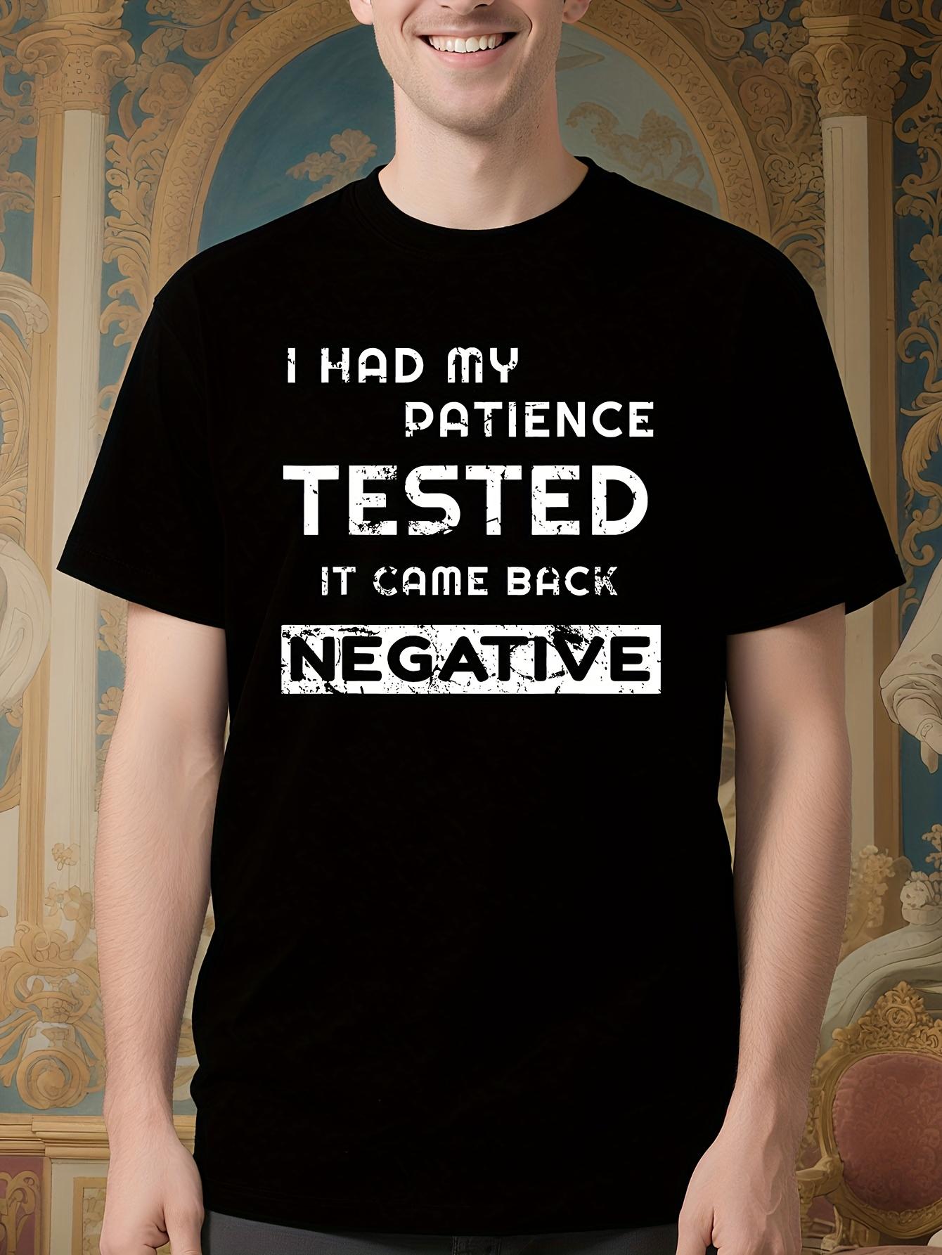 Funny Sarcastic Tshirt Tshirt - I Had My Patience Tested ... XXXL
