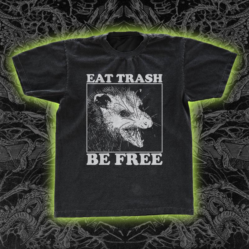 

Eat Trash Be Free Classi Tee New SpringSummer Arrivals Regular Fit Casual Unisex Women S