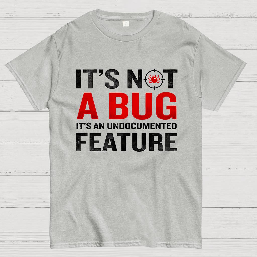 It's Not A Bug Interesting Programmer T-Shirt