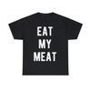Eat My Meat BBQ Grill Graphic Tee Shirt, S-5XL
