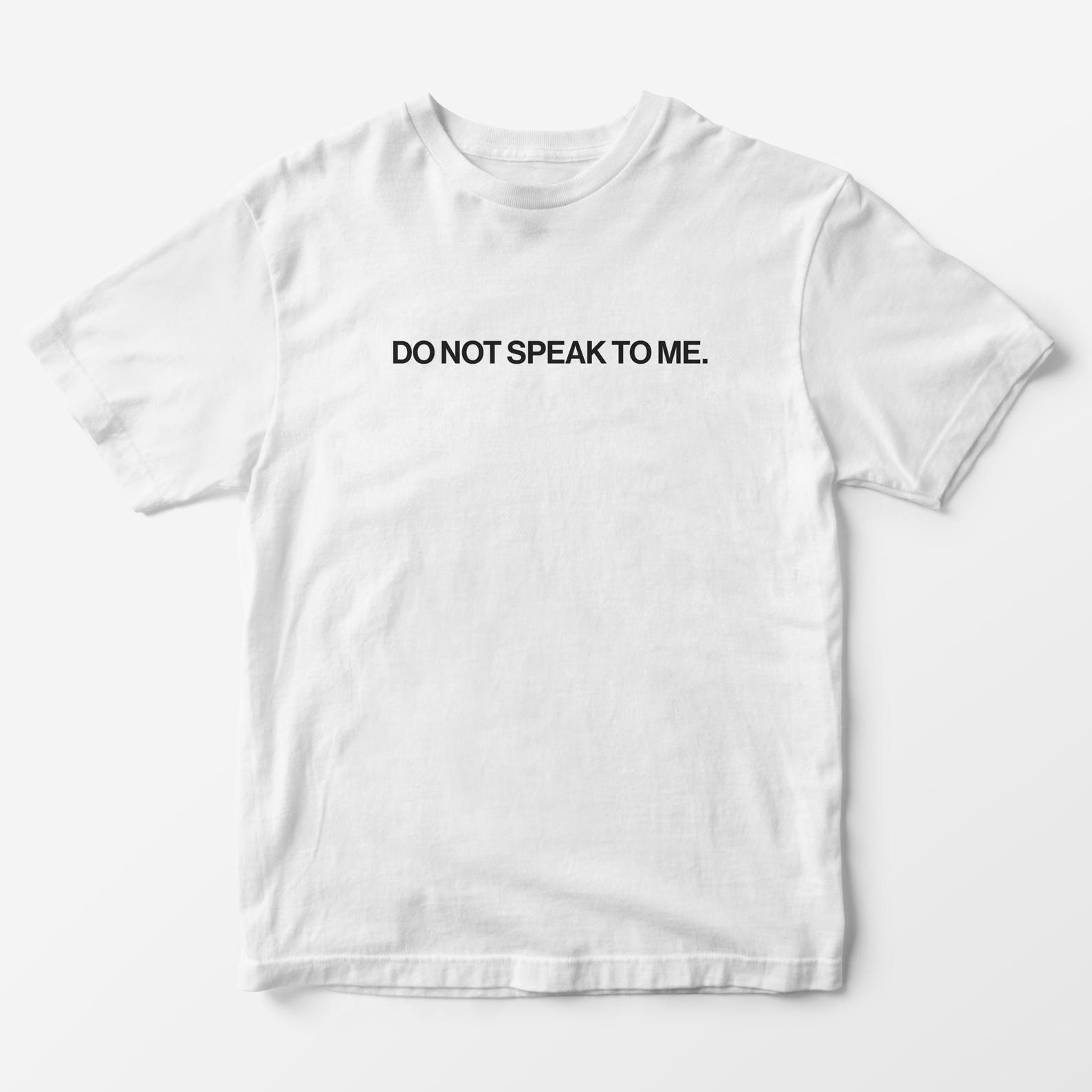 Do Not Speak To Me T-Shirt – Y2K Aesthetic, Funny Graphic Tee M