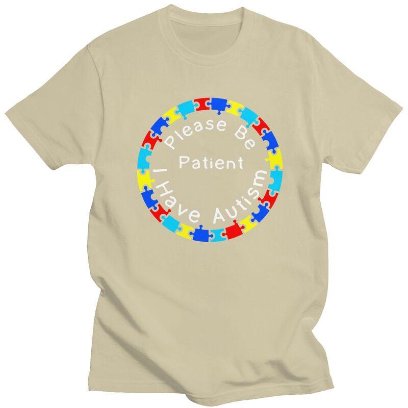 Custom Please Be Patient I Have Autism Letter Print T Shirts Men 100 Cotton Tees Tshirts Fashion Tshirt Clothing