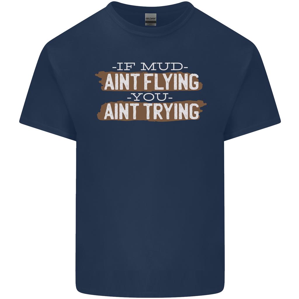 If Mud Aint Flying Motocross Biker 4x4 Unisexs Light Cotton Tshirt