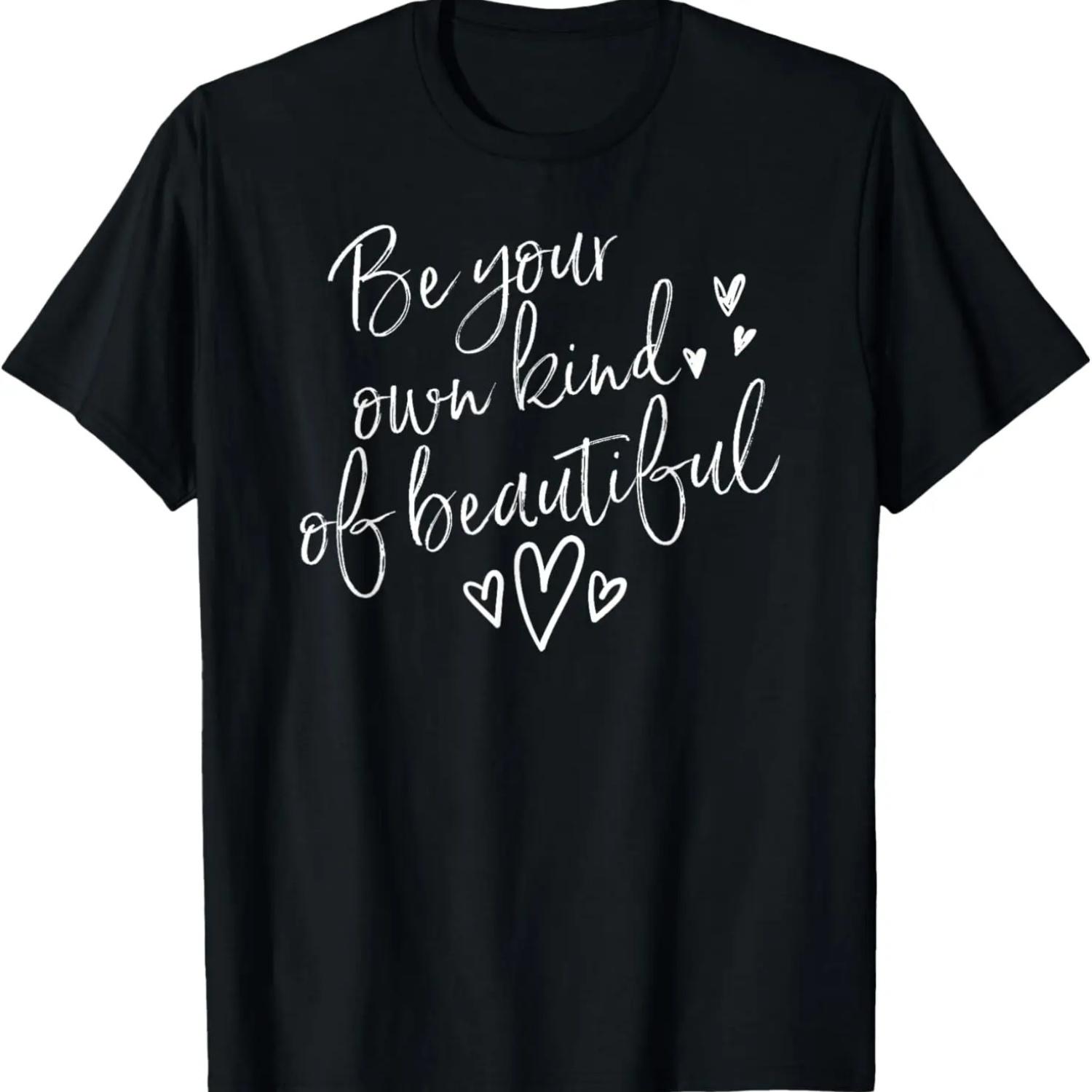 

Be Your Own Kind Of Beautiful T-Shirt - Women Girls S чёрный