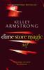 Dime Store Magic by Kelley Armstrong Paperback Book 9780356500195