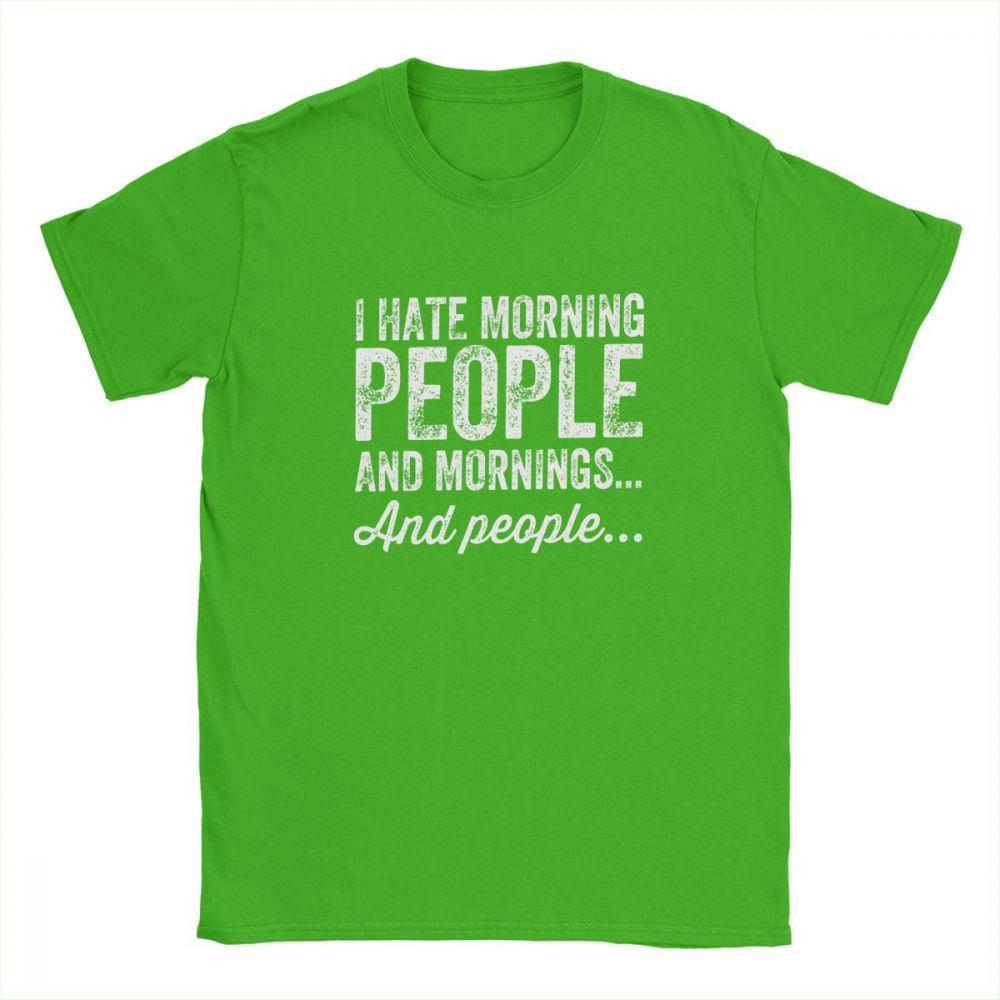 Aying Quote TShirts I Hate Morning Mens Tshirt People And Mornings And People Men T Shirts 100 Cotton Tee Summer Tops Funny