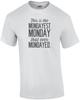 This Is the Mondayest Monday That Ever Mondayed - Office Humor T-Shirt Unisex T-Shirt