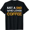Nur ein Papa, der Kaffee liebt Kaffeeliebhaber Papa Lustiges Vatertagsgeschenk Unisex T-Shirt