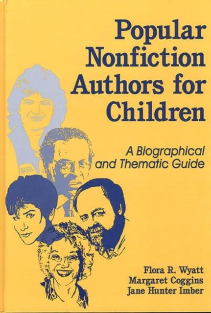 Kniha Popular Nonfiction Authors for Children : A Biographical and Thematic Guide