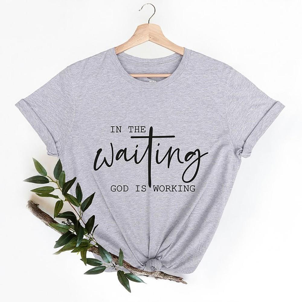 

In The Waiting God Is Working Shirt, God Shirt, Church Day Shirt, Christian G... 4XL