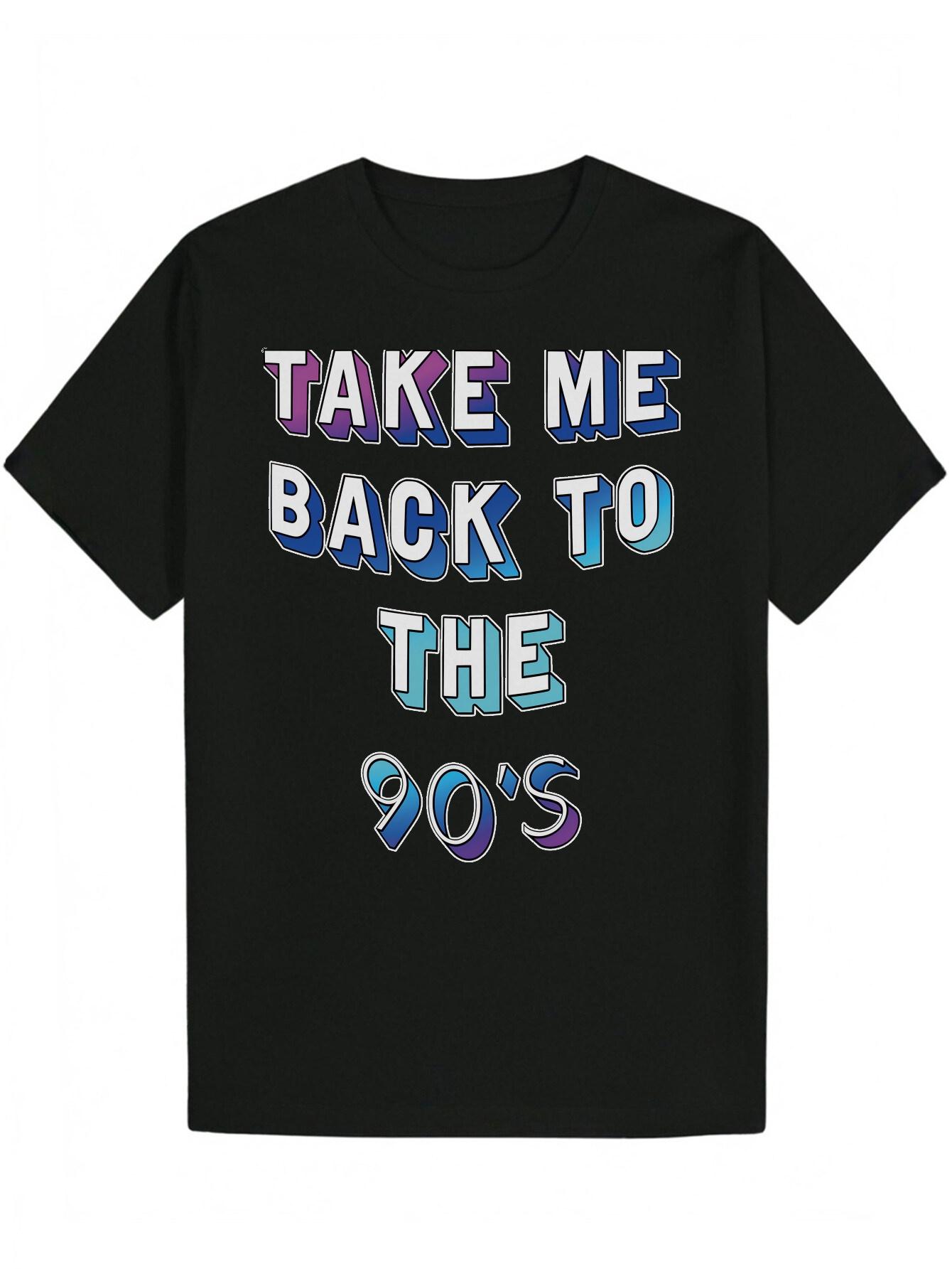 

Retro 90 S T-shirt - Take Me Back to the 90 s Colorful Letter Print M
