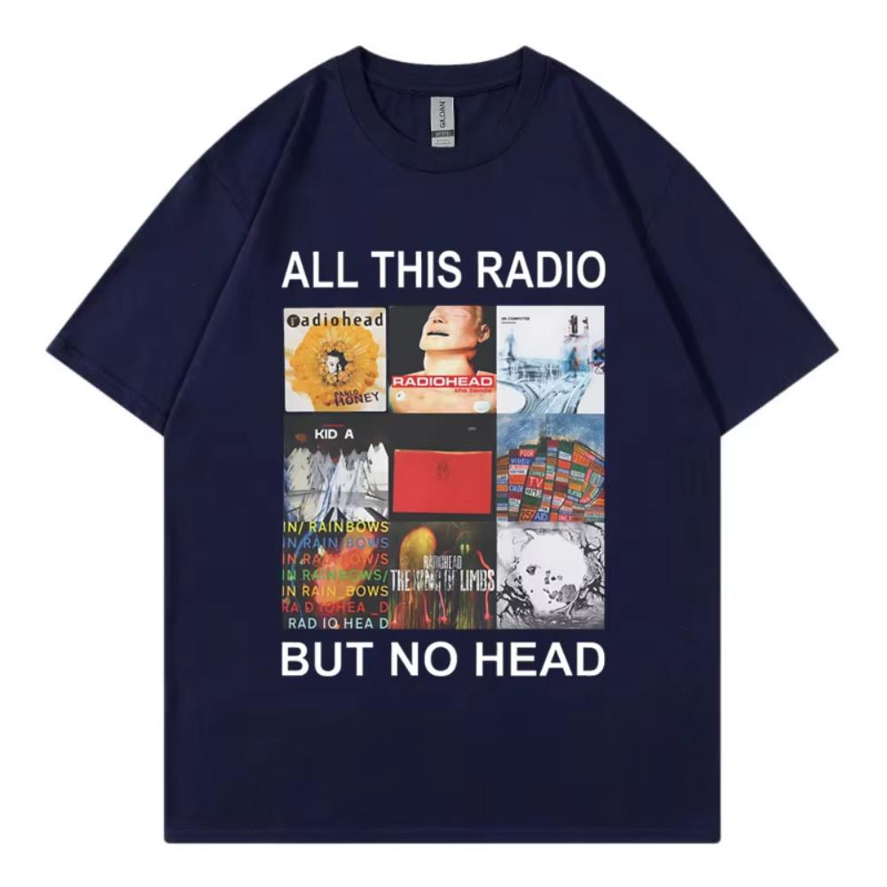 All This Radio But No Head T-Shirt Rock Band Radiohead Music Album Graphic T Shirt Men's Women Clothing Fashion Hip Hop T-Shirt