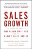 The Sales Growth : Five Proven Strategies from the World's Sales Leaders Book