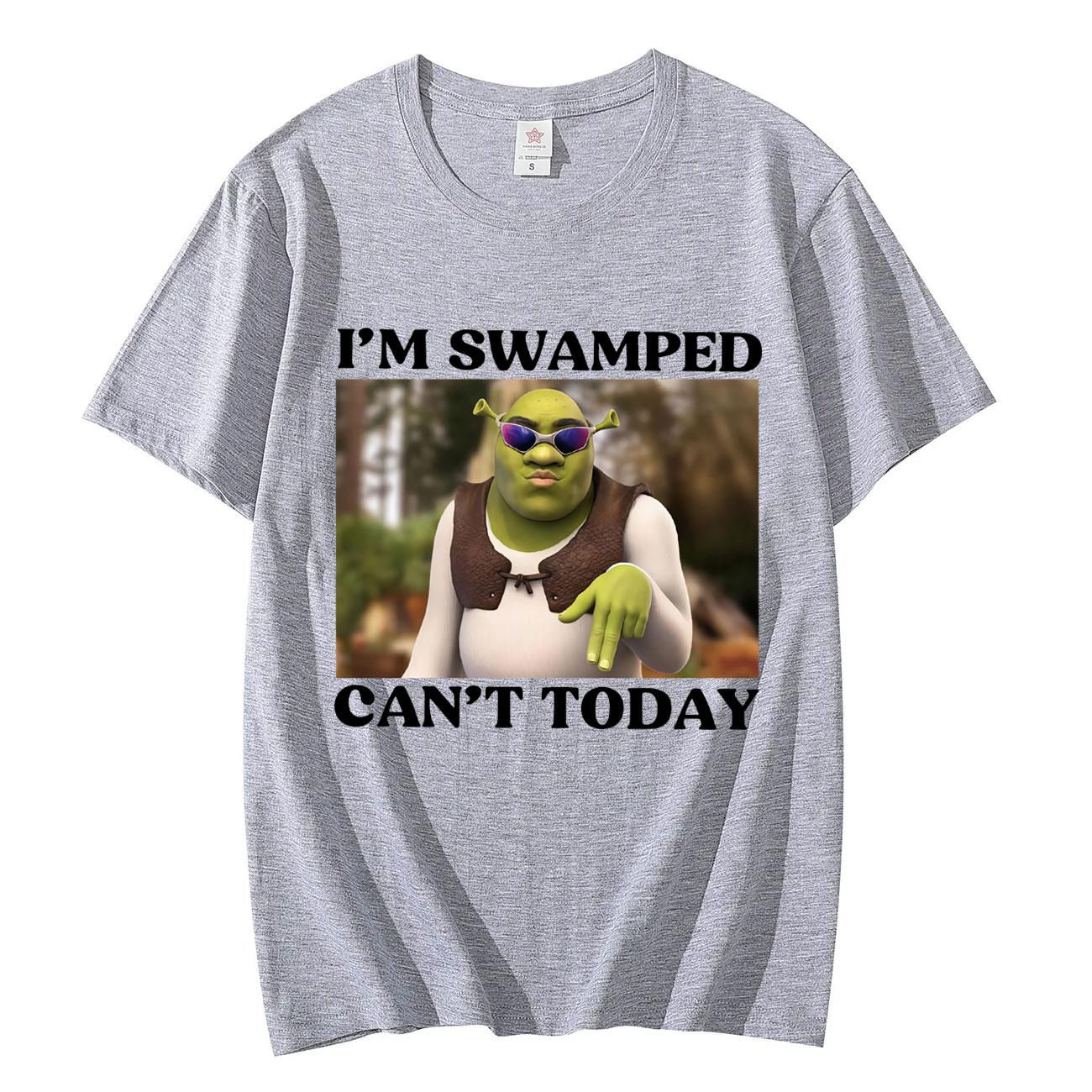 

Cant Today Im Swamped Funny Shrek Meme Tshirts Harajuku Cartoon Style Short Sleeve Tshirt Unisex Women Fashion Casual T Shirts 3XL
