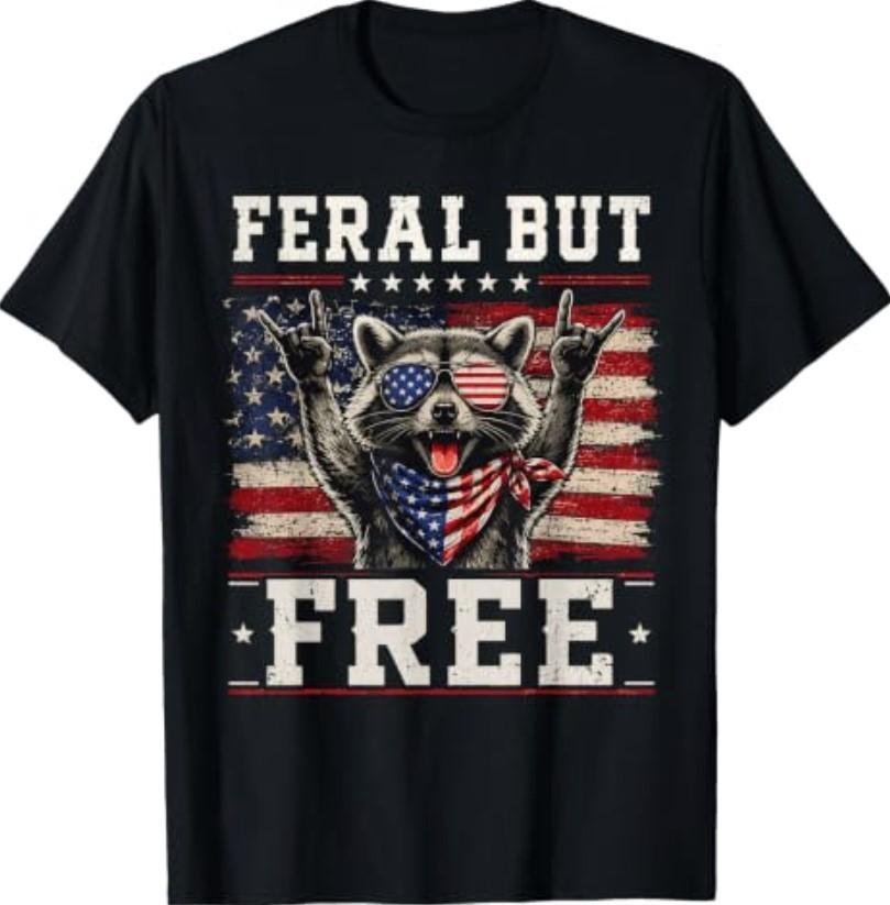 America Feral & Free Racoon Patriotic 4th of July T-Shirt