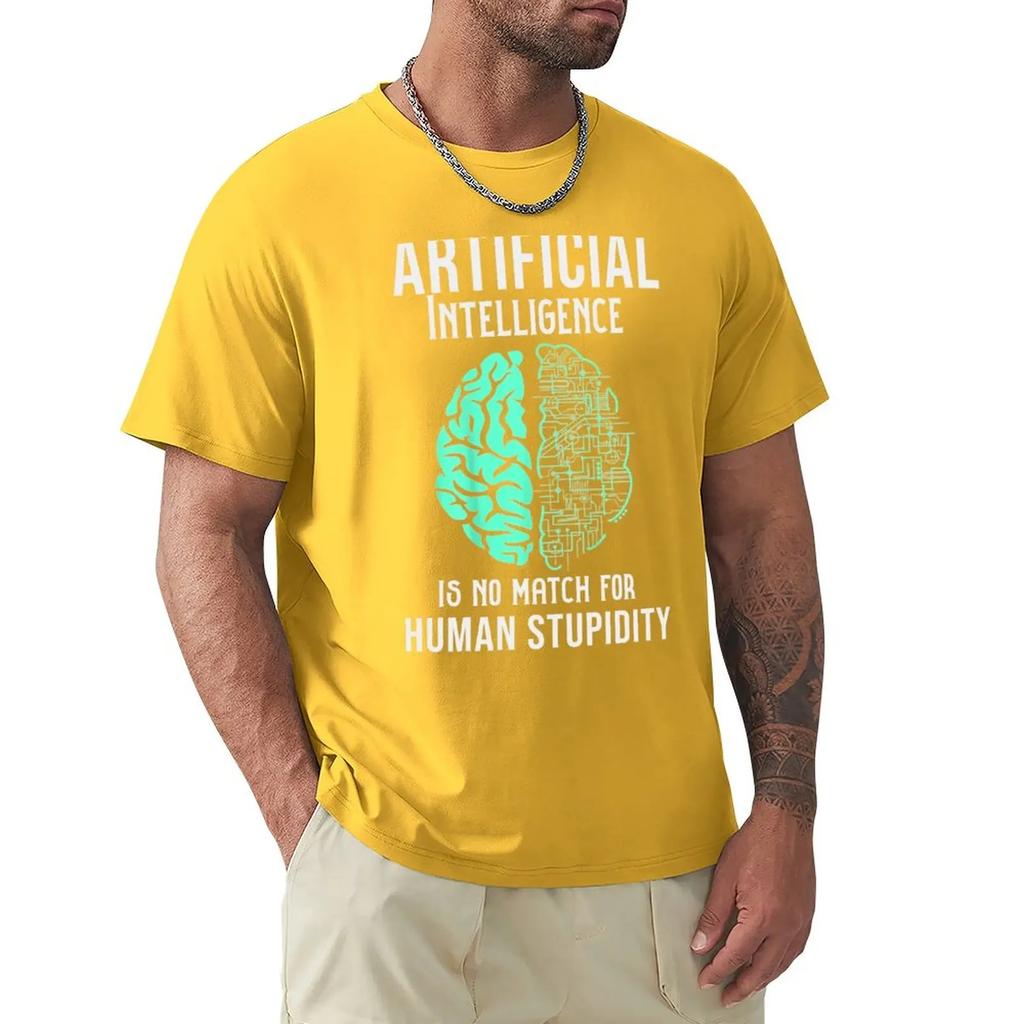 Artificial Intelligence Is No a Match for Human Stupidity T-Shirt