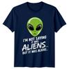 Im Not Saying It Was Aliens Funny Alien Sarcastic TShirt