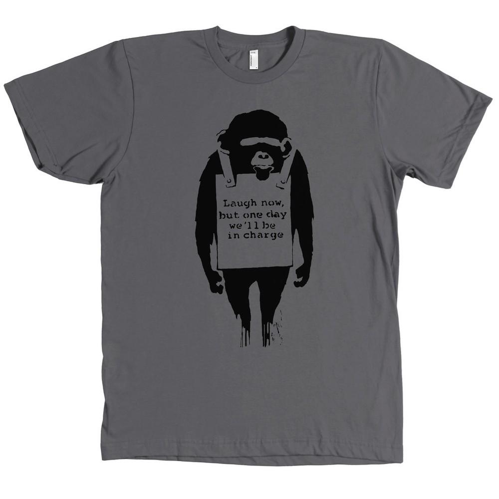 

Banksy Laugh Now But One Day We ll Be In Charge Monkey Bella + Canvas Shirt Unisex T-Shirt XXL