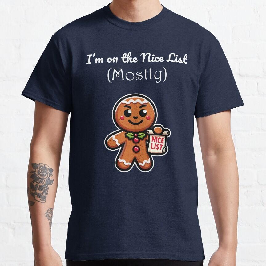 I m On The Nice List Mostly Christmas T-shirt Unisex T-Shirt S