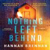 Nothing Left Behind by Hannah Brennan Paperback Book 9780008778095