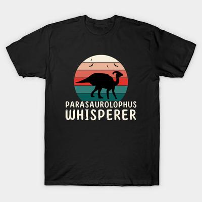 Asian Size Men Print T-shirt Parasaurolophus Whisperer Quote For A Parasaurolophus Dino Fan No-Cut Heat Transfer Print Cotton Tshirt