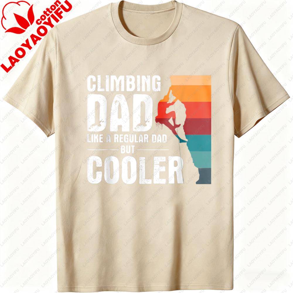 

Climbing Dad Like A Regular Dad But Cooler Men TShirt Cotton Summer Casual Fashion Gift for Father Outdoor Activity Top S