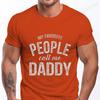 New Men's T-shirt Classic Short Sleeved Shirt Summer Top Casual T-shirt My Favorite People Call Me Daddy T Shirt Mens Shirt
