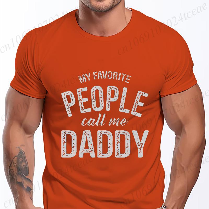 New Men's T-shirt Classic Short Sleeved Shirt Summer Top Casual T-shirt My Favorite People Call Me Daddy T Shirt Mens Shirt