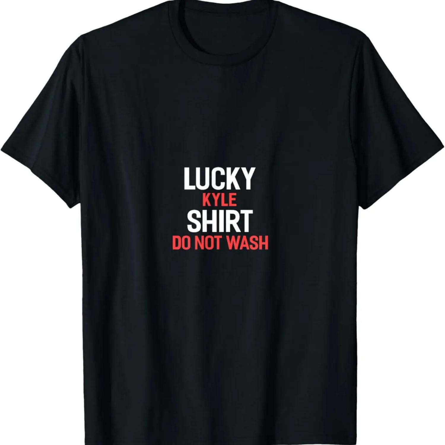 Lucky KYLE Shirt Do Not Wash T-Shirt Name KYLE T-Shirt S