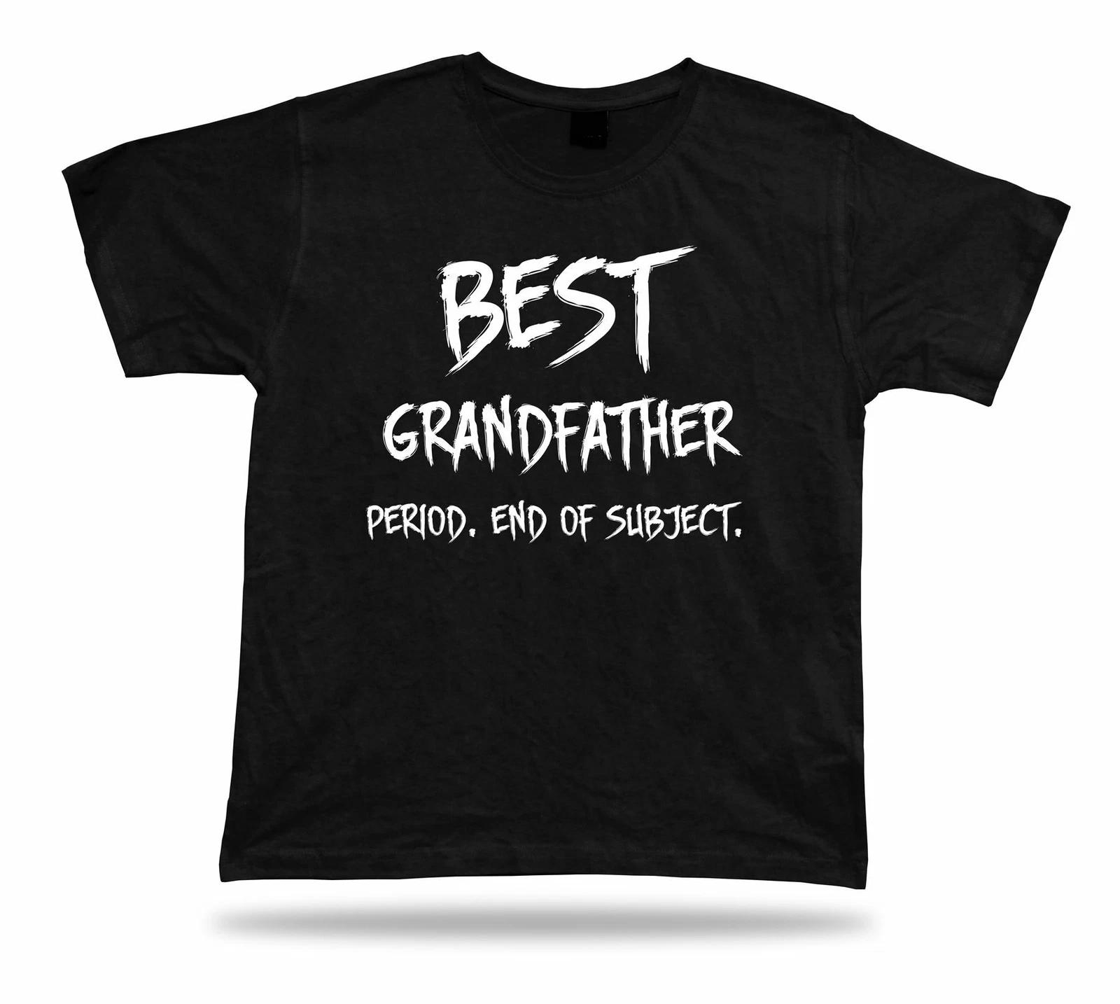 End of Subject best Occasion ever Grandfather T Shirt Gift celebration lucky tee 2XL