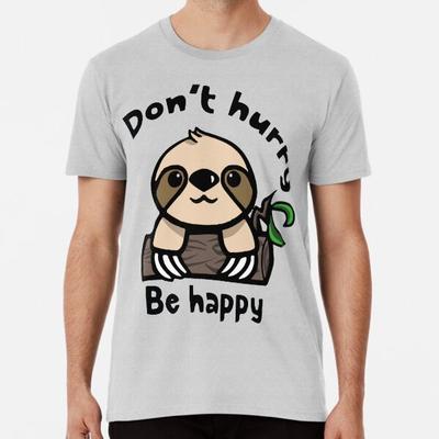 Keine Eile, sei glücklich! Niedliches Faultier T-Shirt S-5XL Bestes T-Shirt