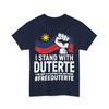 Rodrigo Duterte President Jeg står med Duterte Jeg er ikke filippinsk for ingenting T-skjorte