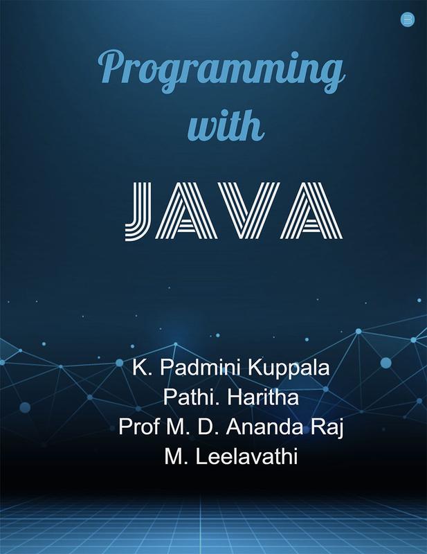 The Programming With Java by K. Padmini Kuppala, Pathi. Haritha, Prof M. D. ANANDA RAJ, M. Leelavathi - Paperback Book