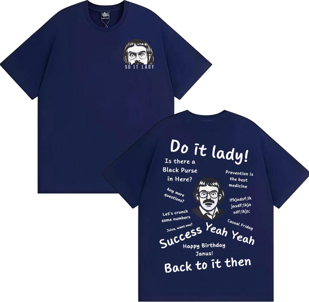 Lustiges Do It Lady Chit T-Shirt Vintage Viral Humor Geschenkidee Grafik-T-Shirts Herren Damen Sommer Tops Baumwolle Hochwertiges T-Shirt