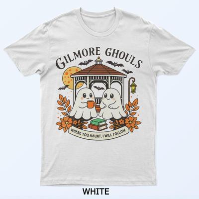 Gilmore Ghouls Where You Haunt I Will Follow Halloween T-Shirt
