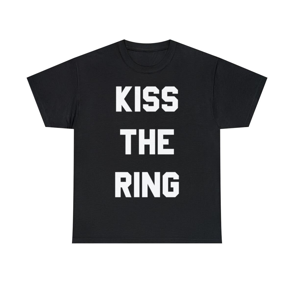 Kiss The Ring Graphic Tee Shirt, S-5XL 4XL