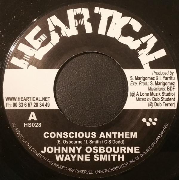

7inch Record JOHNNY OSBOURNE / WAYNE SMITH - Conscious Anthem HS028 Heartical 2006 France Reggae, Ska & Dub Used