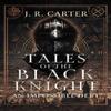 Tales of the Black Knight An Impossible Debt by J.R Carter... 9781738473359